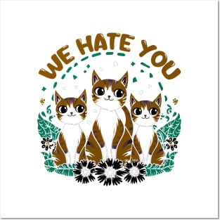 we hate you Posters and Art